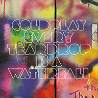 Every Teardrop Is A Waterfall single artwork